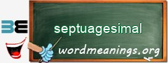 WordMeaning blackboard for septuagesimal